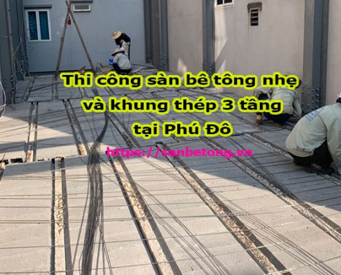 Thi công sàn bê tông nhẹ tại Phú Đô - Hà Nội