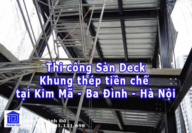Thi công sàn bê tông Deck và khung thép tiền chế tại Kim Mã - ba Đình - Hà Nội