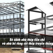 So sánh nhà thép tiền chế và nhà bê tông cốt thép truyền thống